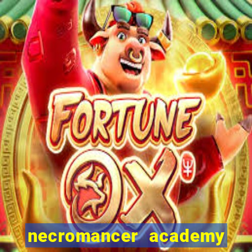 necromancer academy and the genius summoner 50